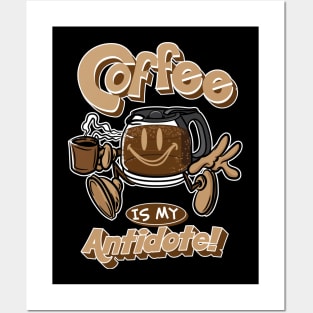 Coffee is my Antidote Posters and Art